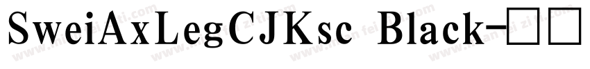 SweiAxLegCJKsc Black字体转换